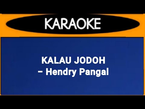 KARAOKE | KALAU JODOH - Hendry Pangal