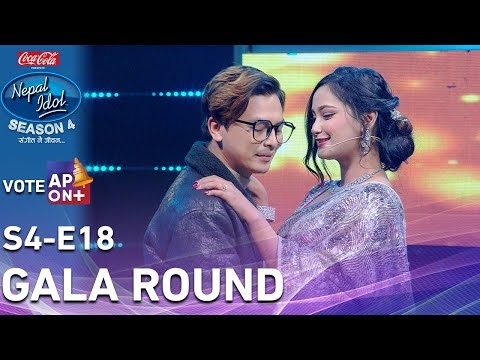 Coca-Cola Nepal Idol Season 4 | EPI 18 | Paul Shah | Gala Round | AP1HD