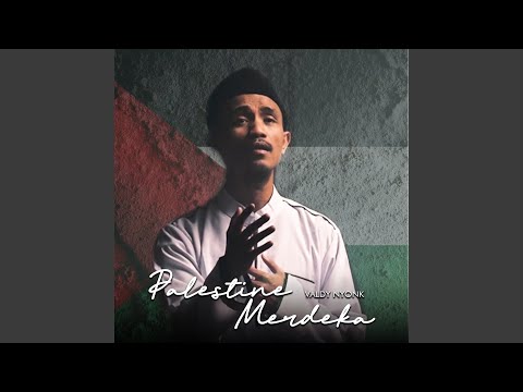 Palestine Merdeka - Valdy Nyonk