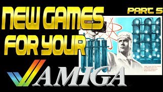 New Games for your Amiga Part 5