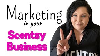 Marketing in Your Scentsy Business