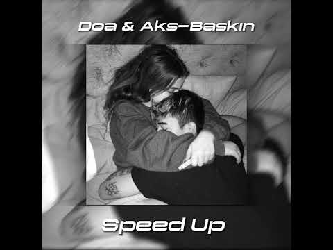 Doa & Aks-Baskın Speed Up