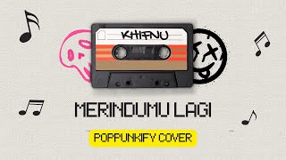 Download lagu Khifnu - Merindumu Lagi | Pop Punk Cover (Lyric Video) mp3 Download lagu Khifnu - Merindumu Lagi | Pop Punk Cover (Lyric Video) mp3
