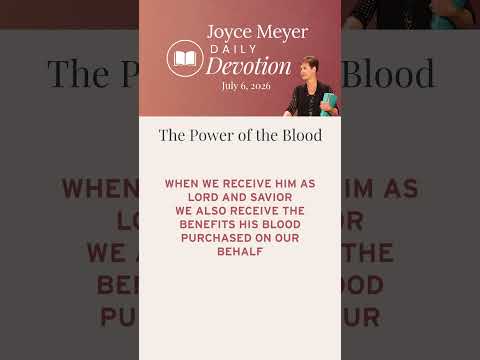 The Power of the Blood | Daily Devotion from Joyce Meyer