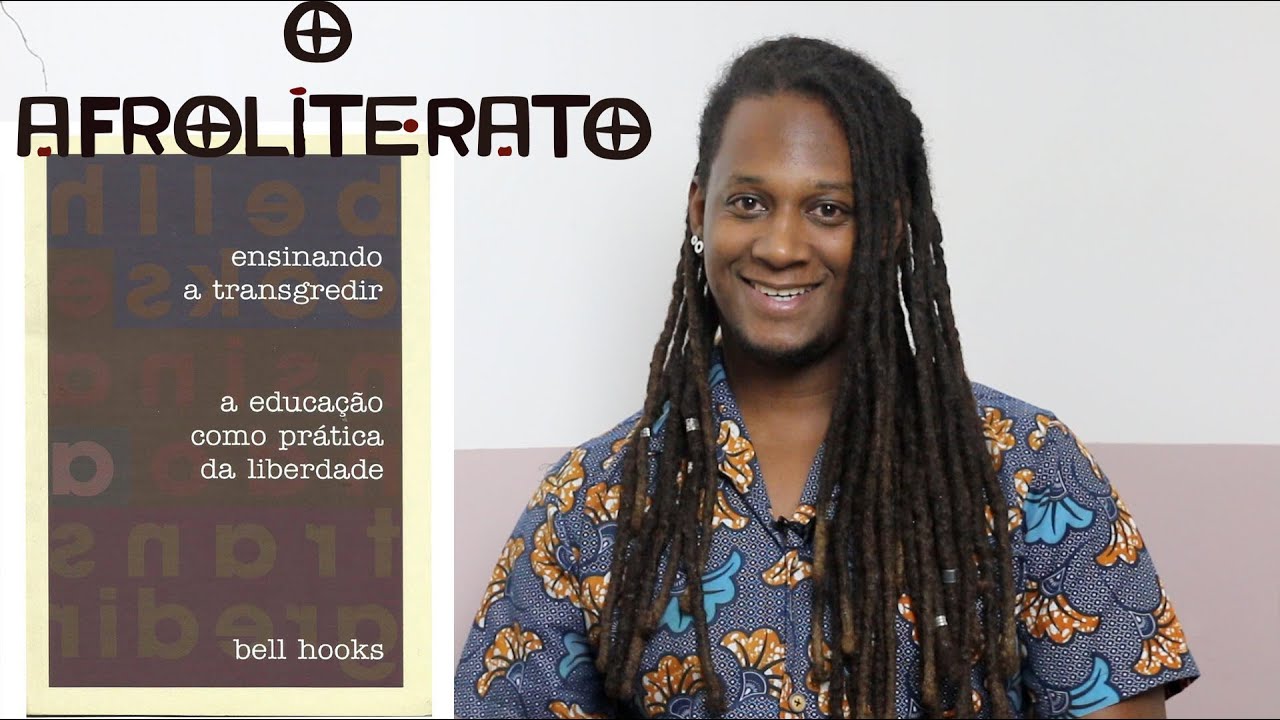 ENSINANDO A TRANSGREDIR - BELL HOOKS: O AFROLITERATO