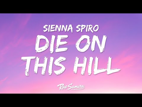 SIENNA SPIRO - Die On This Hill (Lyrics)