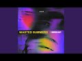 Wasted Summers Slowed Down