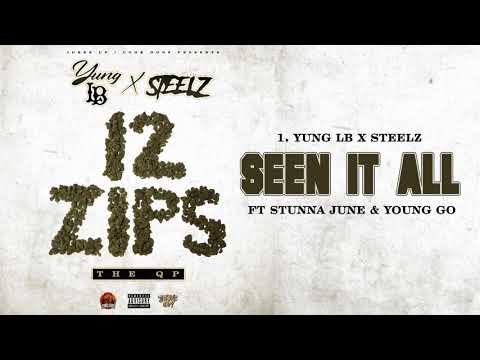 Yung LB x Steelz - Seen It All ft. Stunna June x Young Go (AUDIO)