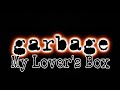 GARBAGE - My Lover's Box (Lyric Video)
