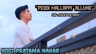 Download lagu PEDDI MALLAPPI’ ALLUNG || YOGI PRATAMA NAHAR || Cover Version mp3 Download lagu PEDDI MALLAPPI’ ALLUNG || YOGI PRATAMA NAHAR || Cover Version mp3