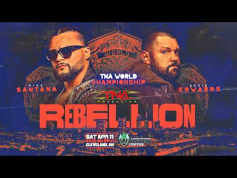 TNA Rebellion 2026 | LIVE April 11 at 7pm ET from Cleveland, OH!