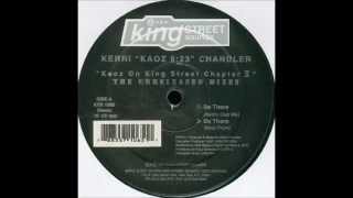 Kerri "Kaoz 6:23" Chandler - Be There (Kerri's Club Mix)