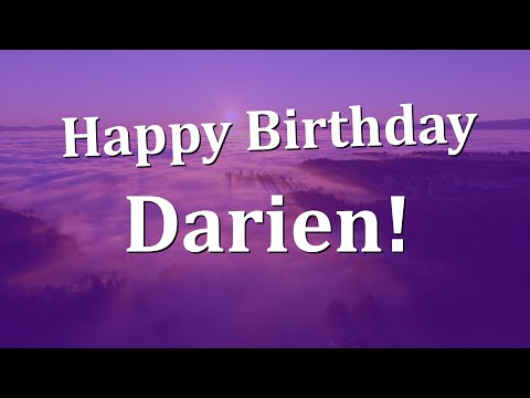 Happy Birthday Darien!  Have an Amazing Birthday!