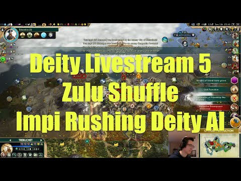 Civ 5 Deity Stream 5 - Zulu: Impi Rushing The AI! (Standard Speed)