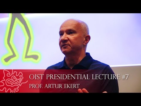 Presidential Lecture #7 - Prof. Artur Ekert