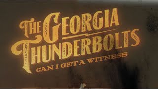 The Georgia Thunderbolts - &quot;Can I Get A Witness&quot; (Official Lyric Video)