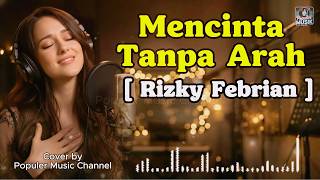 Download lagu Mencinta Tanpa Arah - Rizky Febian (Female AI Cover) Video Lirik Terbaru | Populer Music Channel mp3