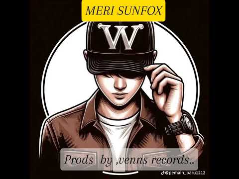 MERI SUNFOX(WSM FT VENNS RECORDS 2024 MUSIC)