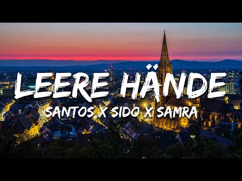 SANTOS x Sido x Samra - LEERE HÄNDE (Text/Lyrics)