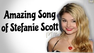 Amazing Song of Stefanie Scott
