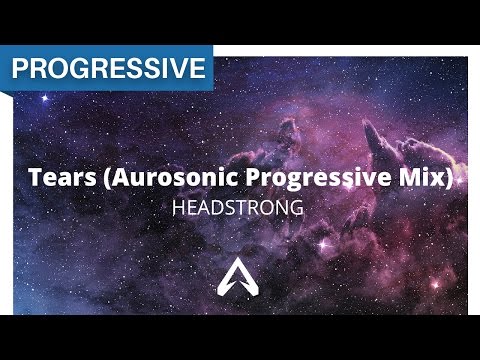 Headstrong - Tears (Aurosonic Progressive Mix)
