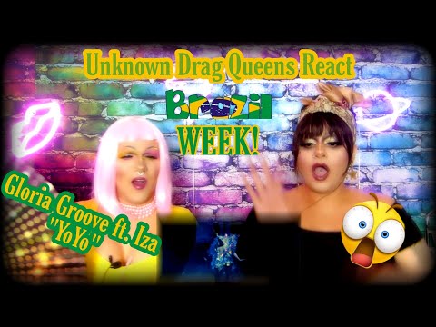 Reacting to Gloria Groove ft Iza - YoYo | Unknown Drag Queens React