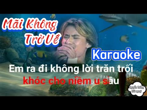 Mãi Không Trở Về Karaoke - Nguyễn Thắng