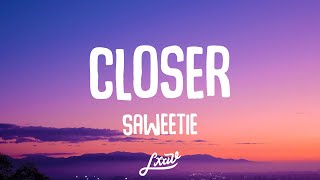 Saweetie - Closer (Lyrics)