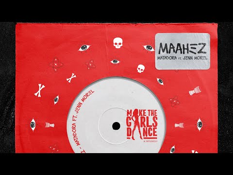 MAAHEZ - Matadora ft. Jenn Morel [Make The Girls Dance Records]