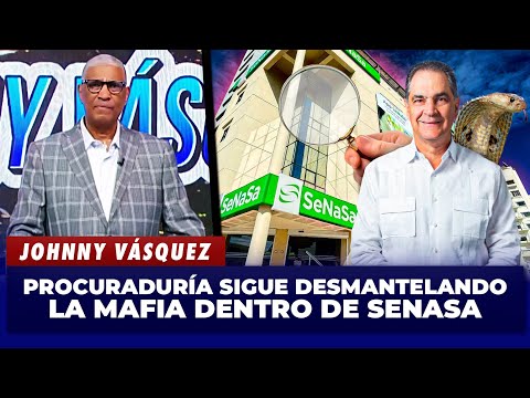 Johnny Vásquez: The Attorney General's Office continues to dismantle the mafia within SENASA