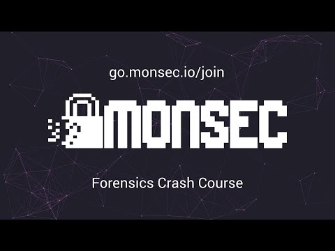 Forensics Crash Course - MonSec (10/08/2020) Sem 2 Week 2