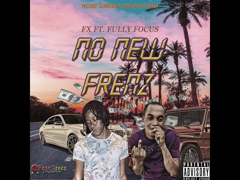 FX Ft Fully Focus -  No New Frenz