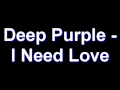 Deep Purple - I Need Love 