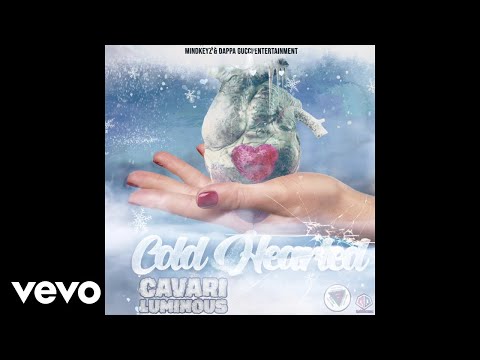 Cavari Luminous - Cold Hearted (Official Audio)