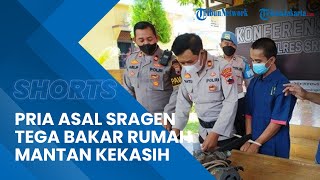 Seorang Pria asal Sragen Tega Bakar Rumah Mantan Kekasih, Mengaku Tak Terima Ditinggal Pergi