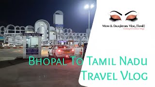 Bhopal to Tamil Nadu Travel Vlog/ Travel Vlog/Trai