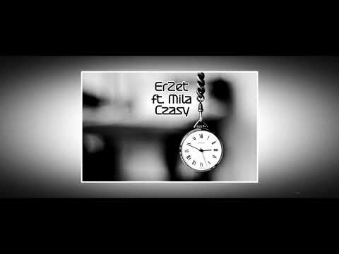 ErZet ft. Mila - Czasy