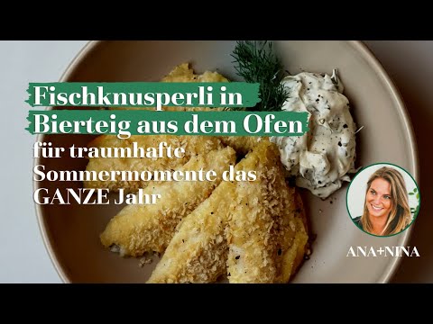 Frische Fischknusperli in Bierteig aus dem Ofen für richtiges Summer Feeling – ANA+NINA