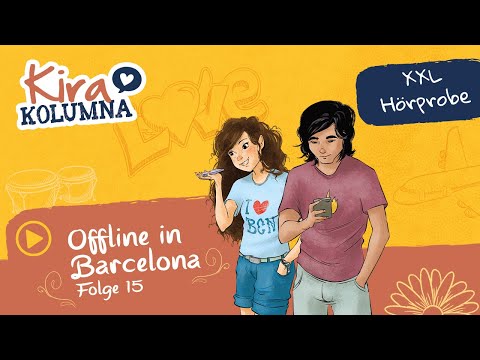 Kira Kolumna - Offline in Barcelona (Folge 15) | XXL Hörprobe