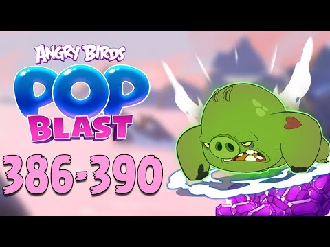 Angry Birds Pop Blast Gameplay Pt 80: Levels 386-390 - Big Pig leveled up?