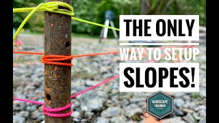 THE ONLY WAY TO SETUP SLOPES!!!!! Everything you need to setup slopes for any project in your yard!