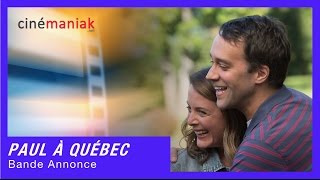 Paul à Québec - Bande annonce