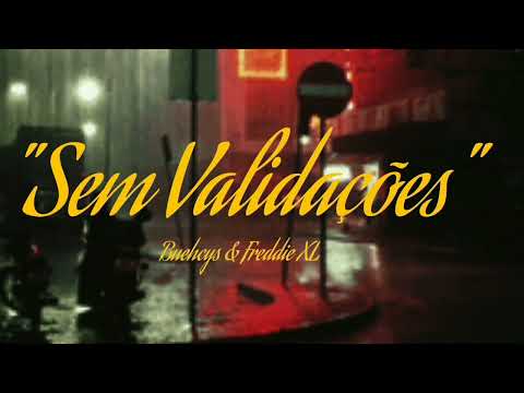 Buehcys & Freddie XL - Sem Validações (prod.Flipmagic)