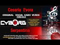 FUA - Cesaria Evora - Serpentina ORIGINAL VOCAL LYRIC SYNC