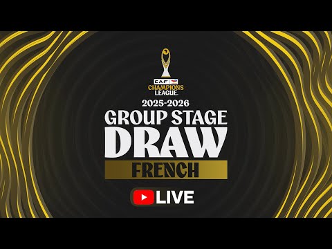 TotalEnergies Ligue des champions de la CAF 2025/26 - Tirage au sort de la phase de groupes