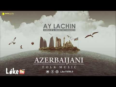 Azerbaijani folk music Ay Lachin ANNA RF & Imamyar Hasanov LiekFM96.9