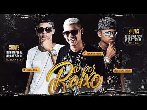 MC TUBAH, MC ROTA E JB - SÓ POR BAIXO - MÚSICA NOVA