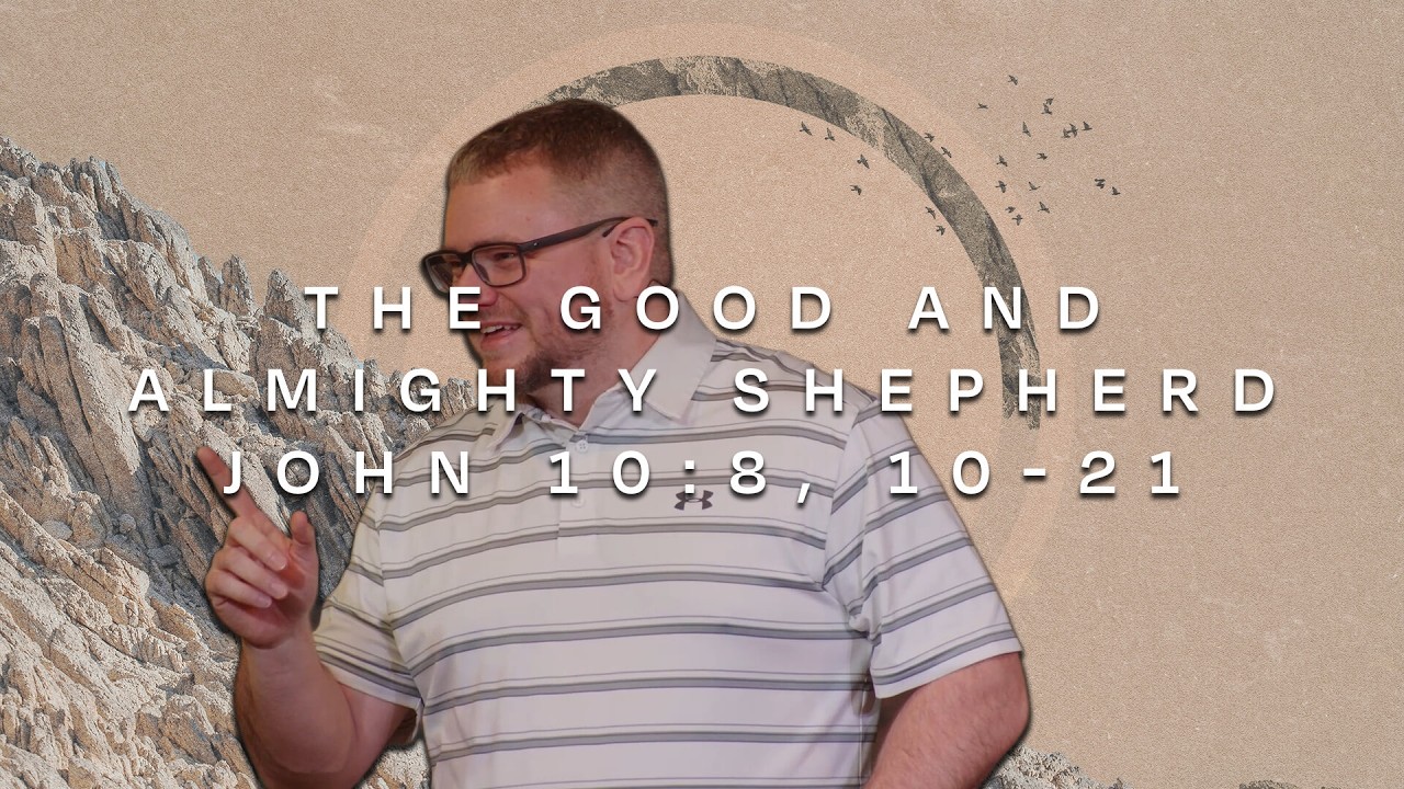 The Good and Almighty Shepherd - John 10:10-21