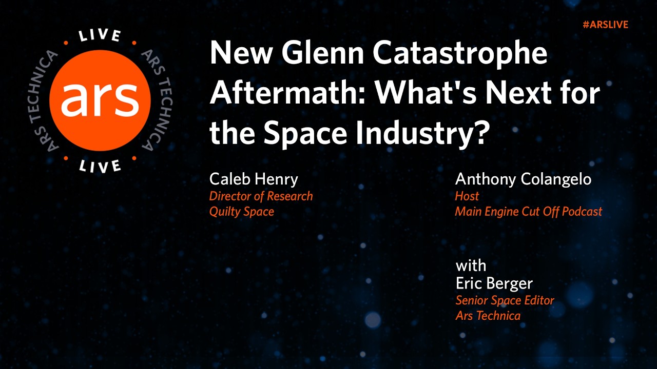 New Glenn Catastrophe Aftermath: What's Next for the Space Industry? | Ars Live