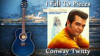 Conway Twitty - I Fall To Pieces